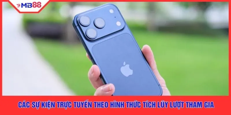Các sự kiện trực tuyến theo hình thức tích lũy lượt tham gia